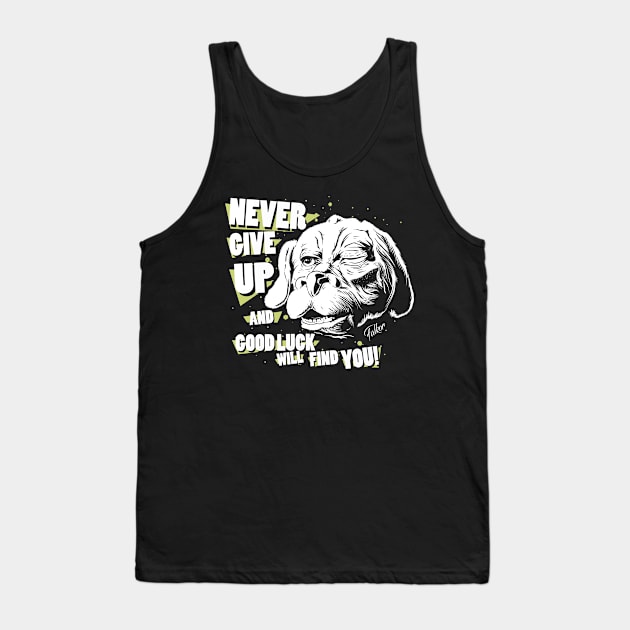 Never give up and good luck will find you! Tank Top by MeFO